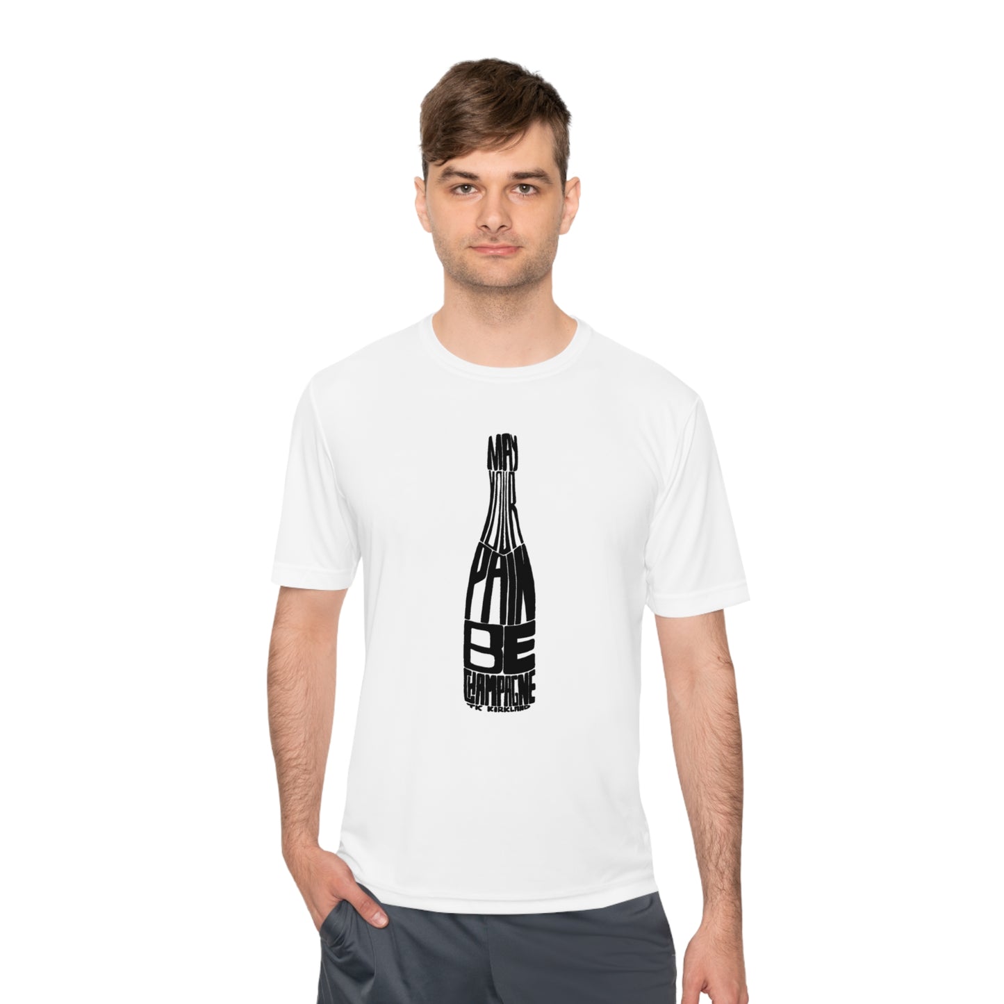 May Your Pain Be Champagne - Unisex Moisture Wicking Tee
