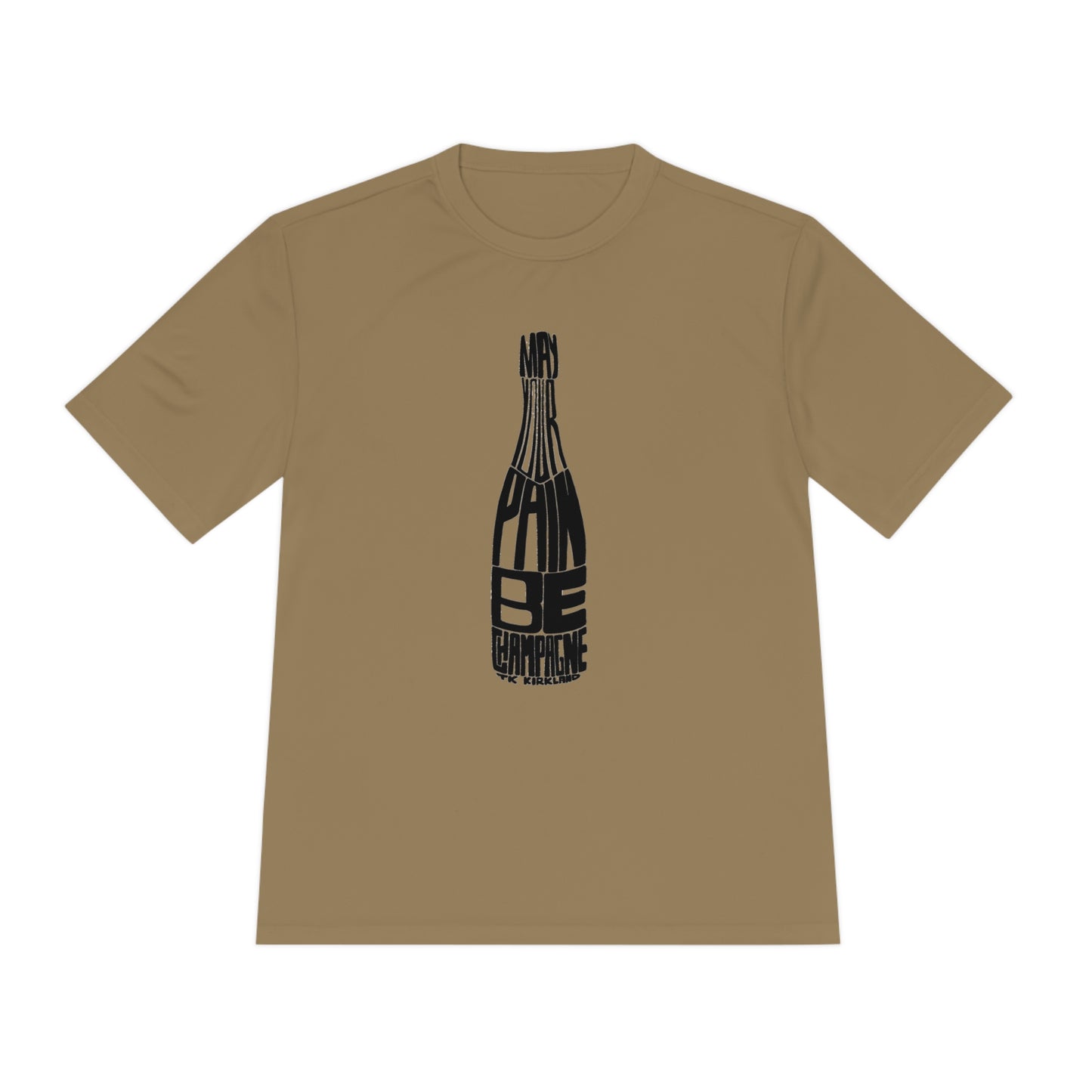 May Your Pain Be Champagne - Unisex Moisture Wicking Tee