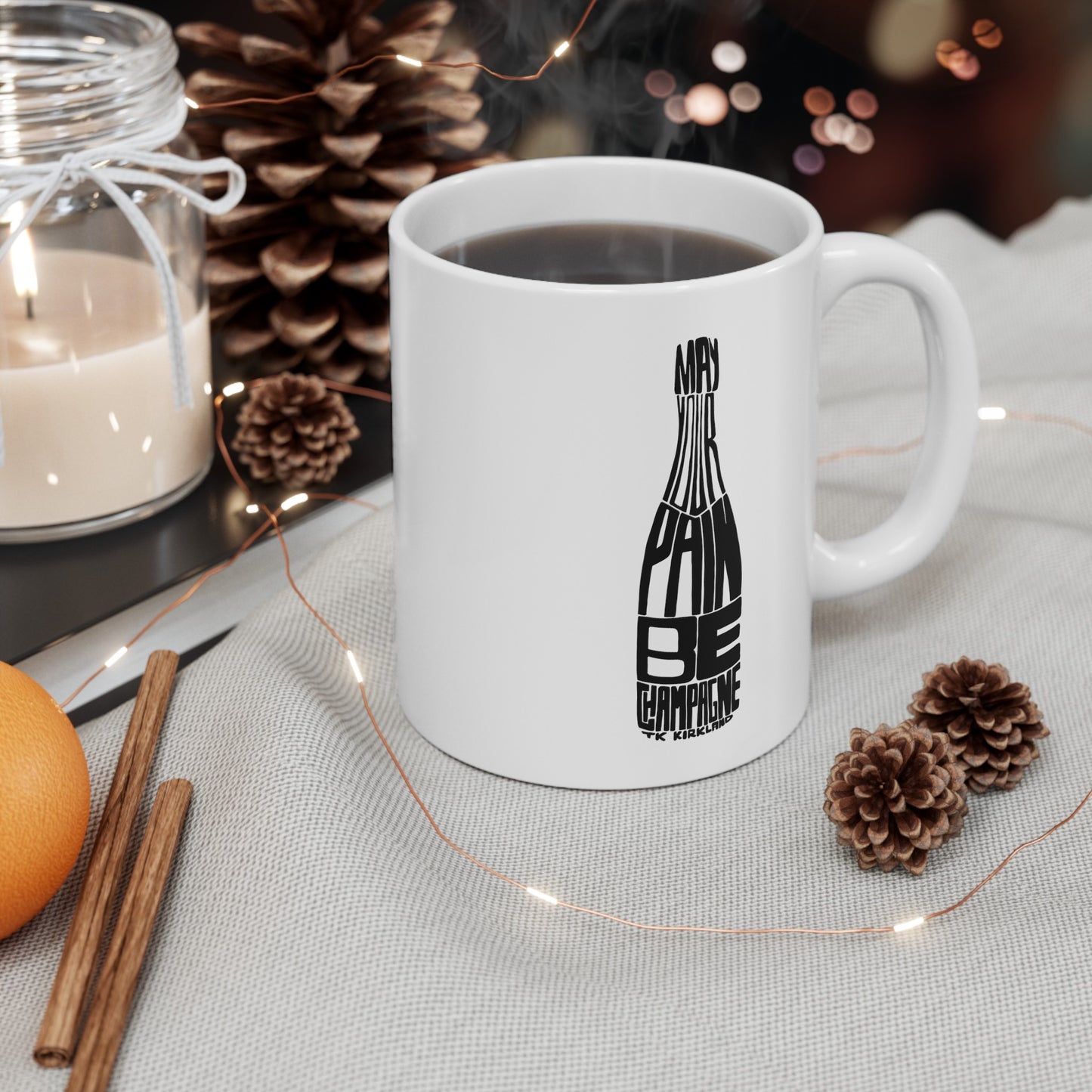 May Your Pain Be Champagne - Ceramic Mug, (11oz, 15oz)