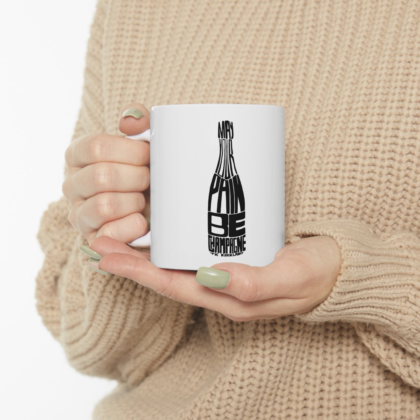May Your Pain Be Champagne - Ceramic Mug, (11oz, 15oz)