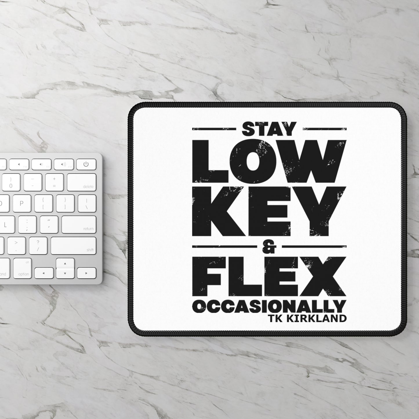 White - Gaming Mouse Pad - Stay Low Key & Flex Occasionally