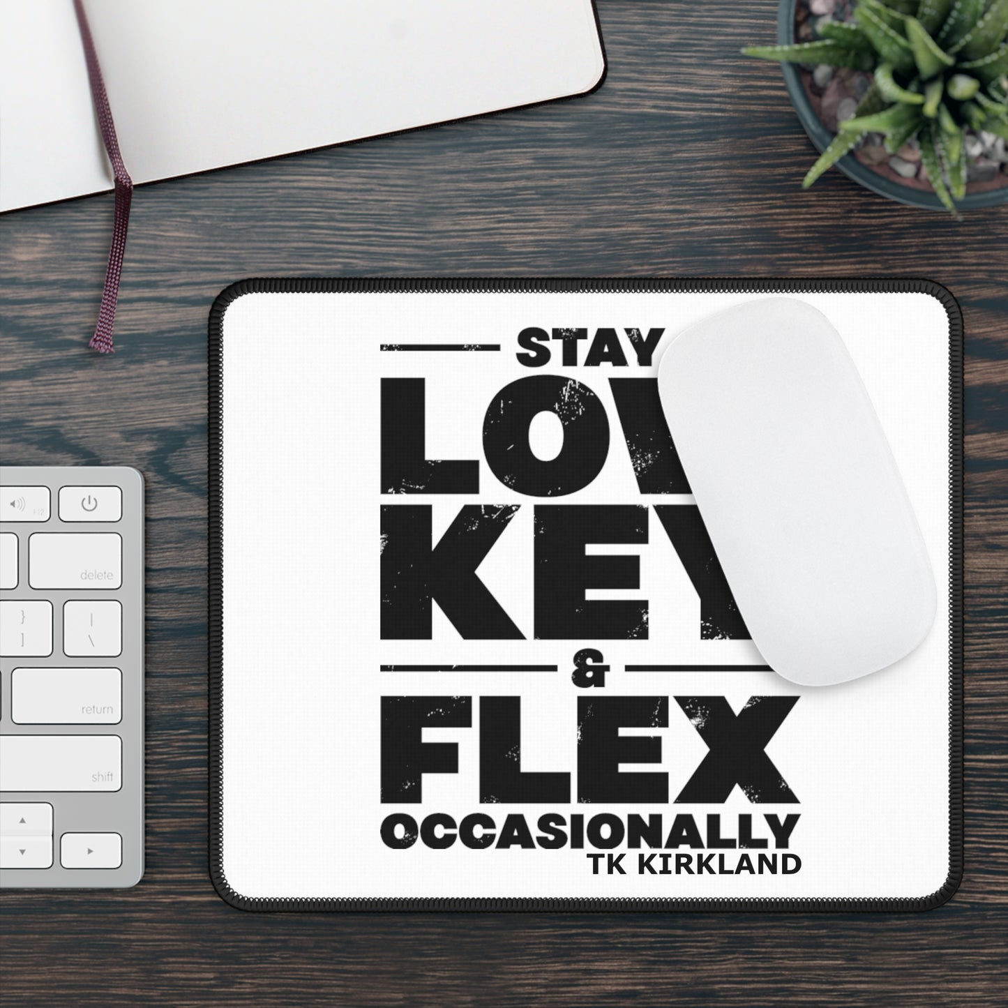White - Gaming Mouse Pad - Stay Low Key & Flex Occasionally