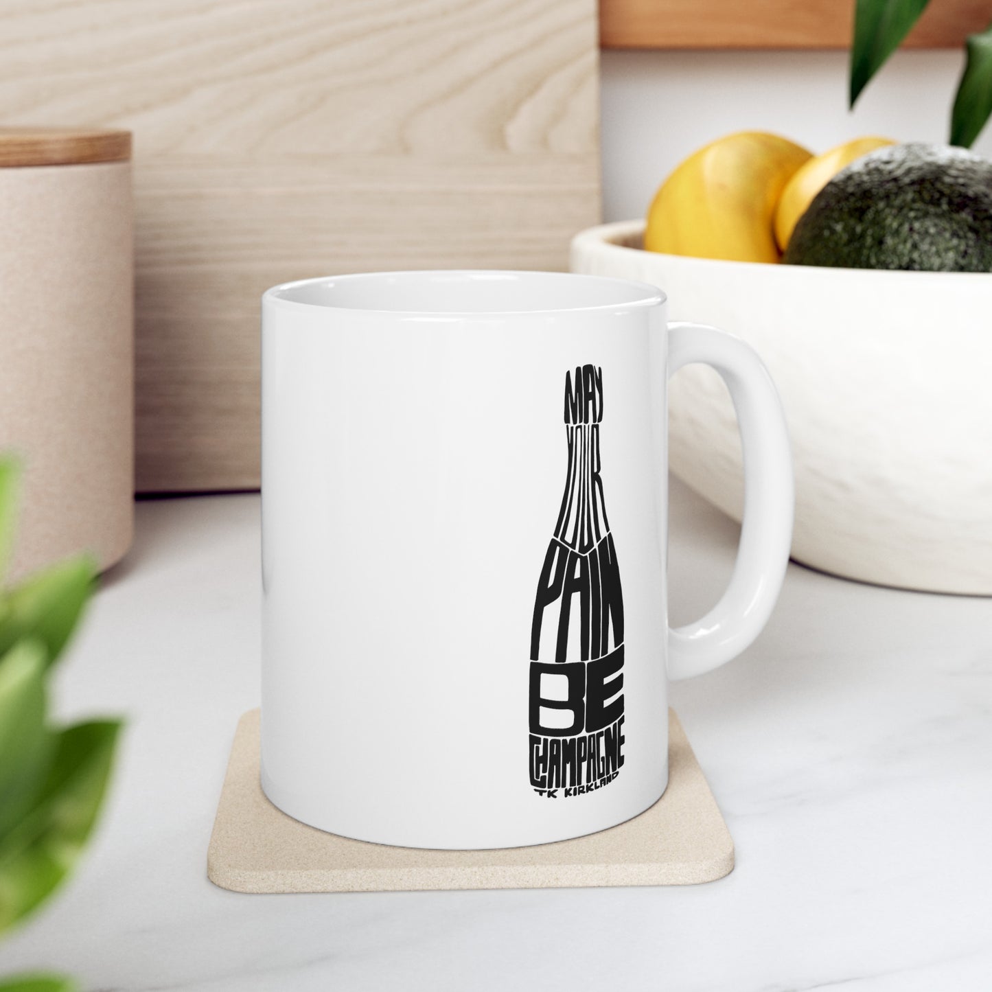 May Your Pain Be Champagne - Ceramic Mug, (11oz, 15oz)