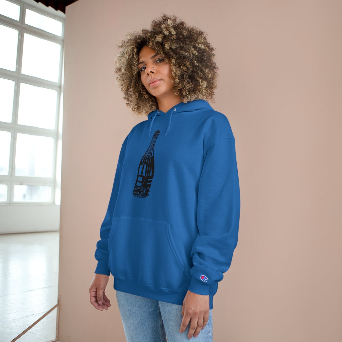 May Your Pain Be Champagne - Champion Hoodie