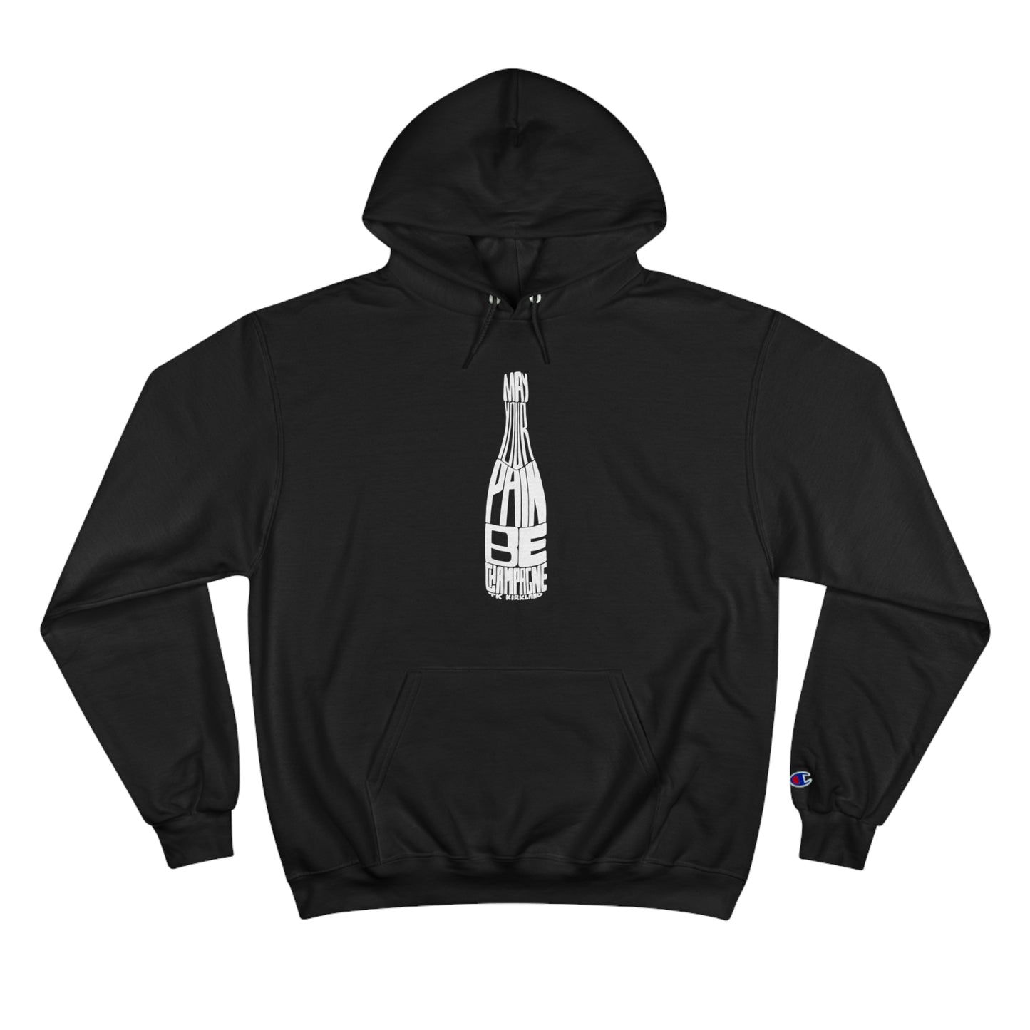 Black - May Your Pain Be Champagne - Champion Hoodie