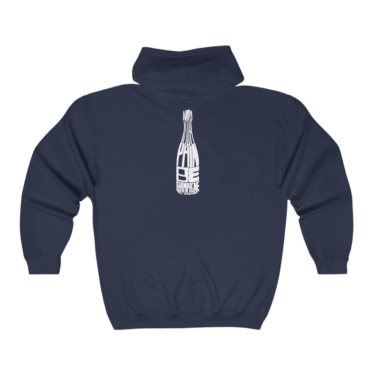 May Your Pain Be Champagne - Unisex Heavy Blend™ Full Zip Hooded Sweatshirt