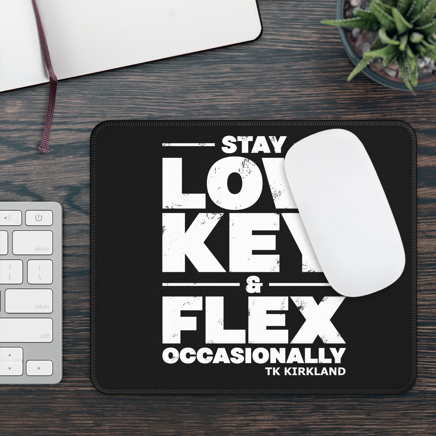 Black - Gaming Mouse Pad - Stay Low Key & Flex Occasionally