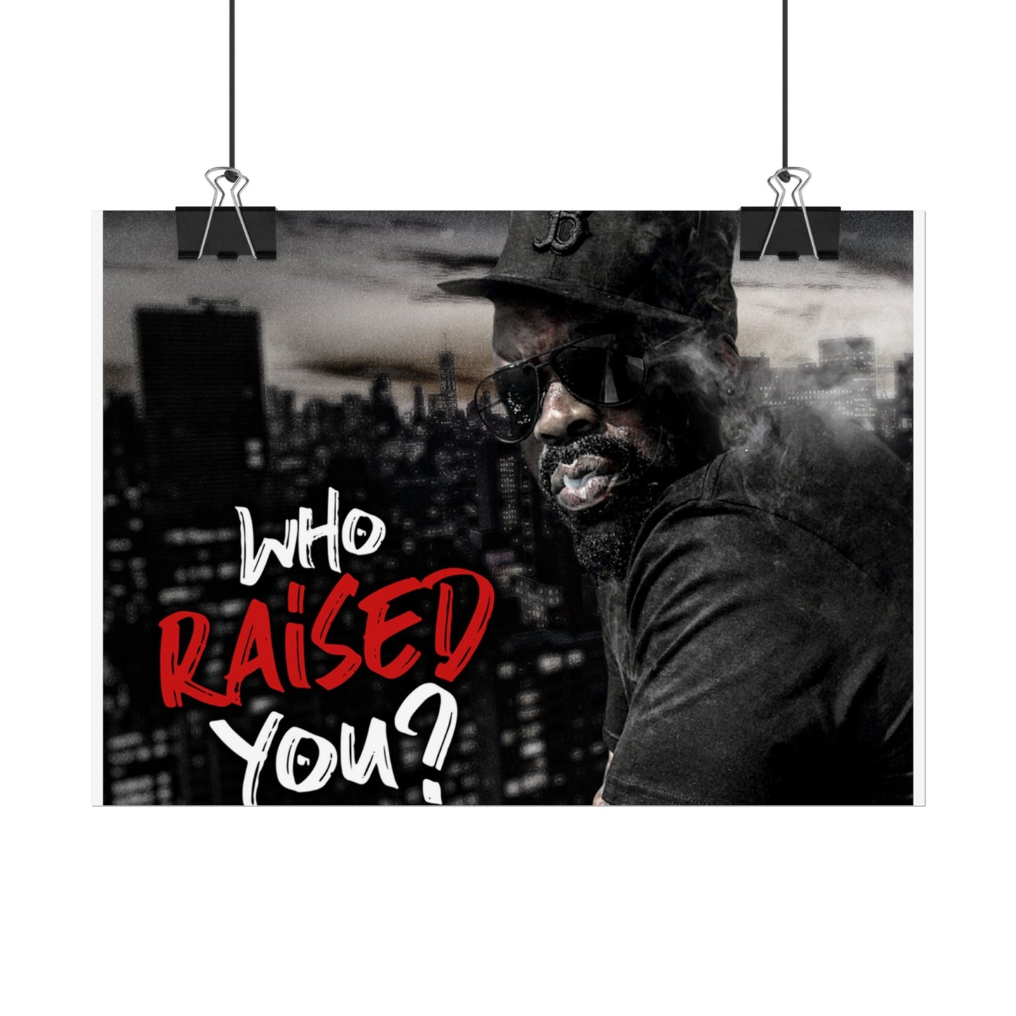 Who Raised You? Rolled Posters