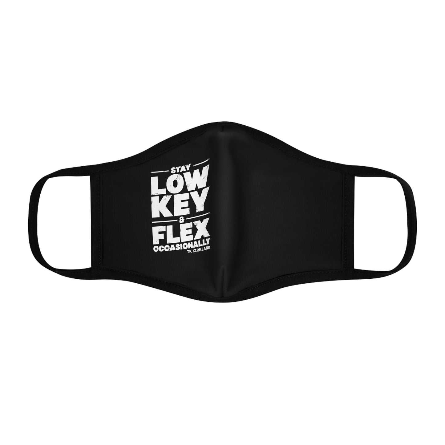 Black - Fitted Polyester Face Mask - Stay Low Key & Flex Occasionally