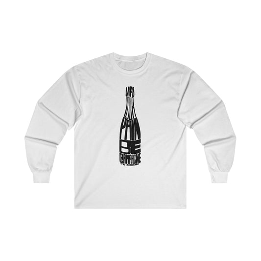 May Your Pain Be Champagne - Unisex Ultra Cotton Long Sleeve Tee