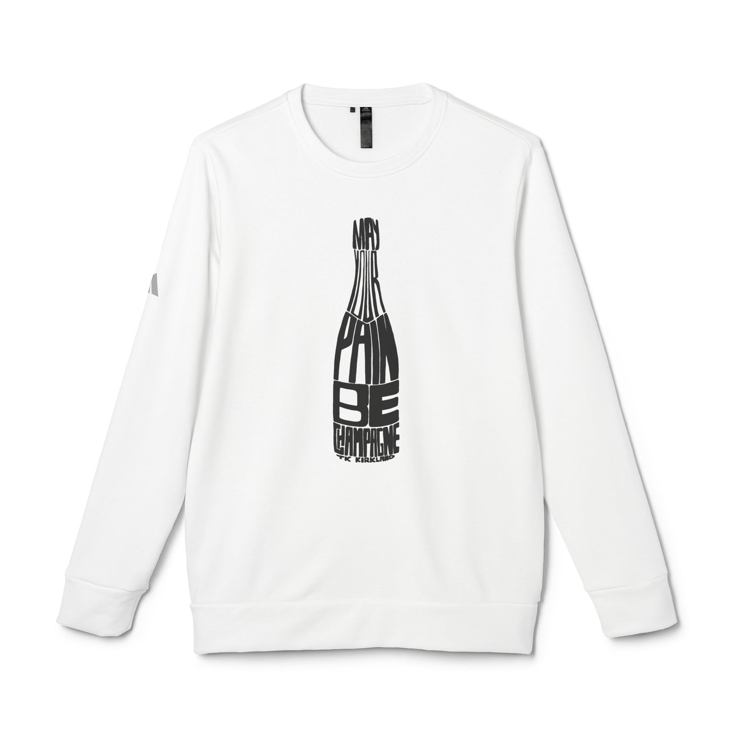 adidas® Unisex Fleece Crewneck Sweatshirt - May Your Pain  Be Champagne