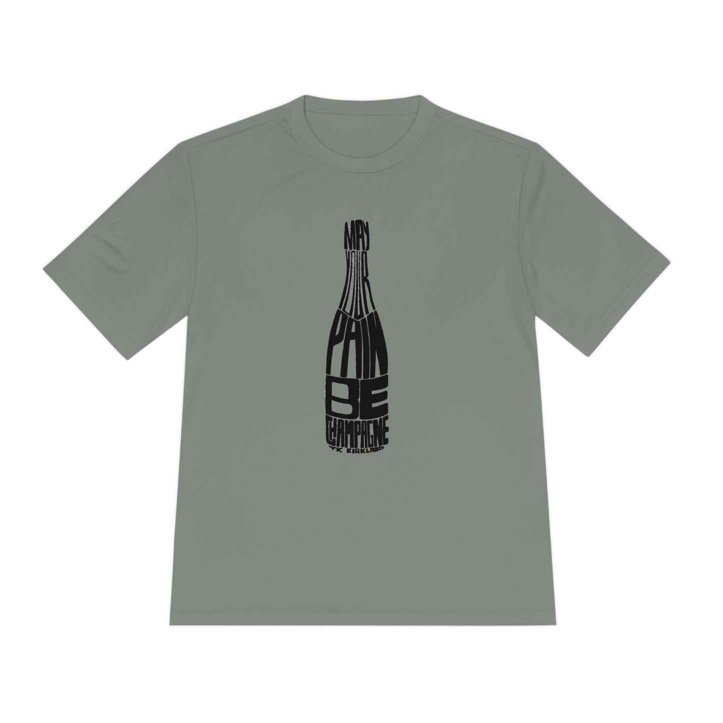 May Your Pain Be Champagne - Unisex Moisture Wicking Tee
