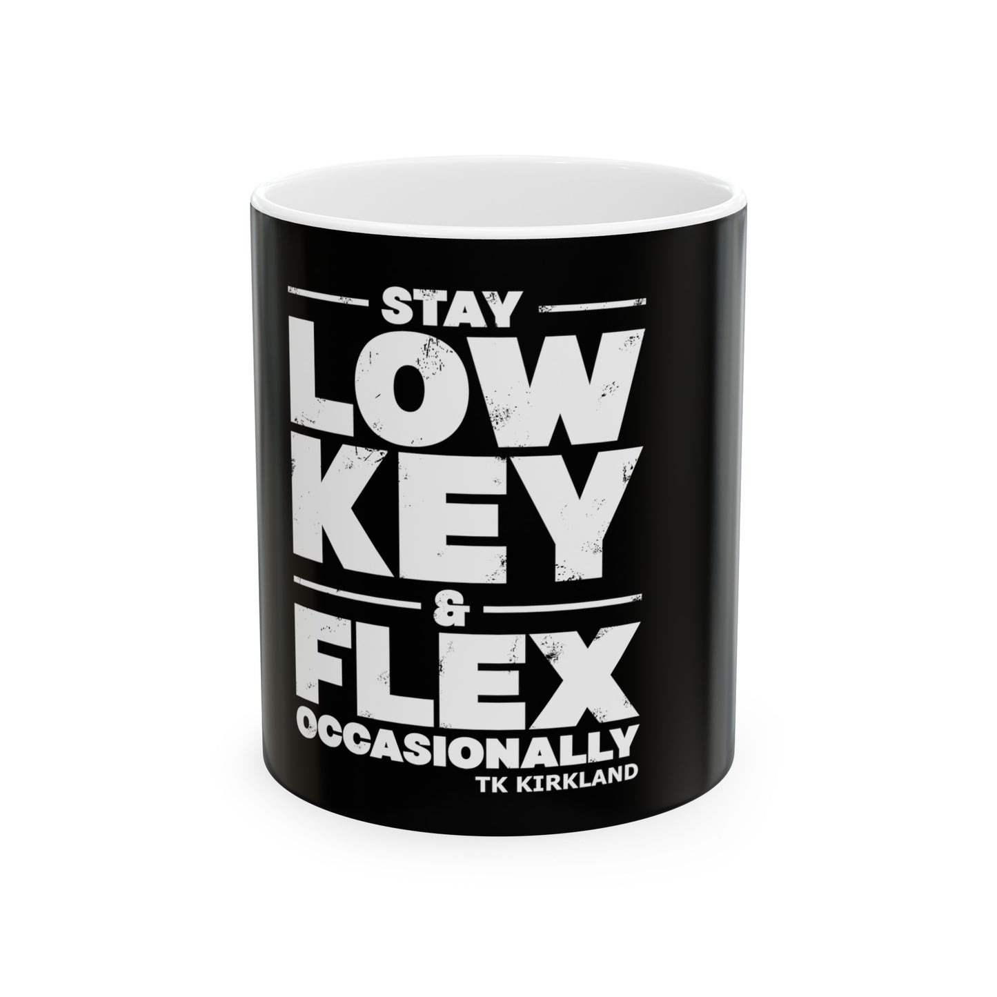 Stay Low Key & Flex Occasionally - Ceramic Mug, (11oz, 15oz)