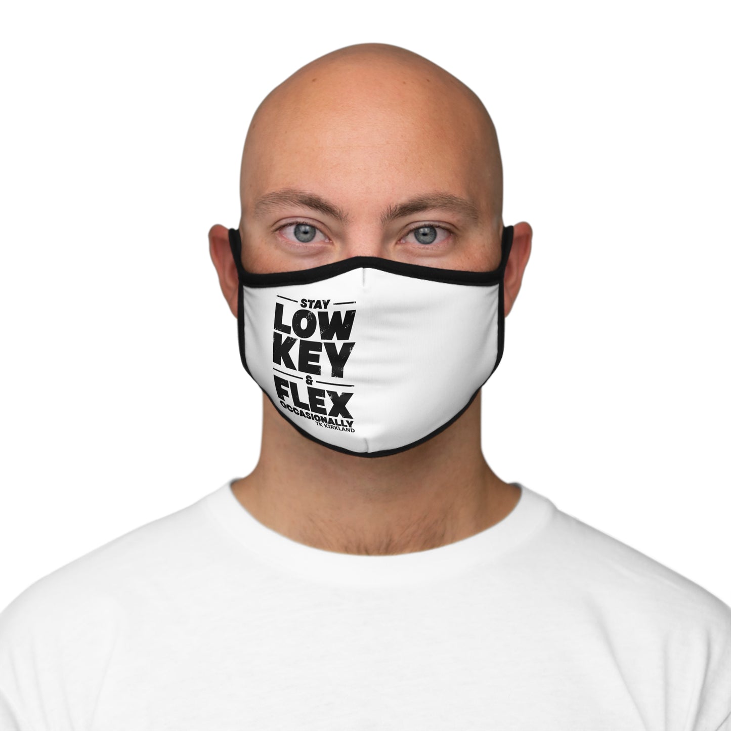 White - Fitted Polyester Face Mask - Stay Low Key & Flex Occasionally