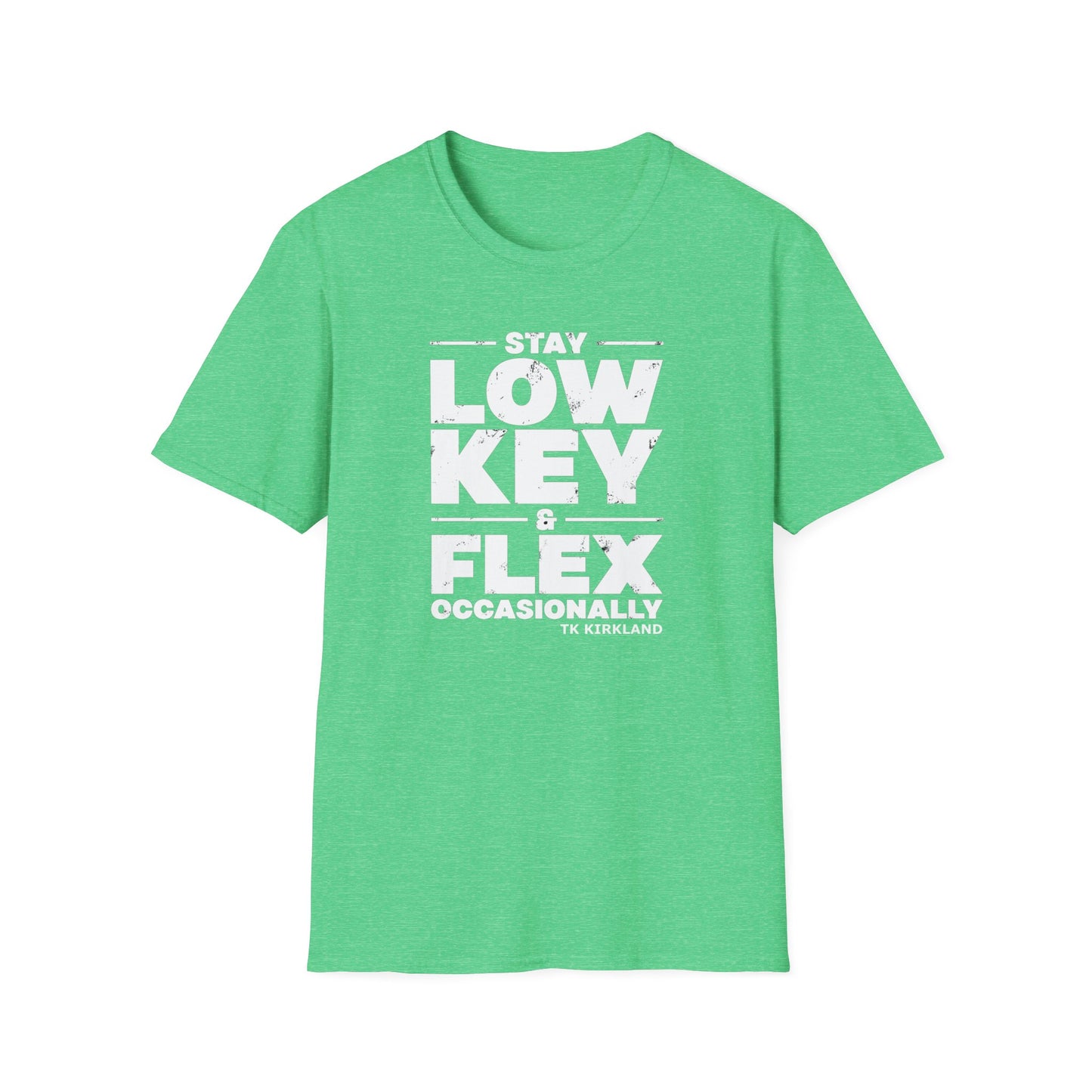 Stay Low Key & Flex Occasionally with TK Kirkland - Unisex Softstyle T-Shirt